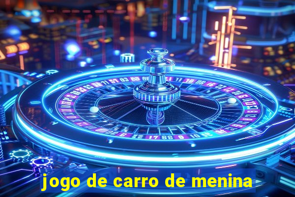 jogo de carro de menina